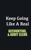 Keep Going Like a Real Accounting, & Audit Clerk: Writing careers journals and notebook. A way towards enhancement