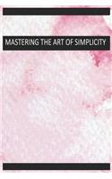 Mastering the Art of Simplicity: Blank Lined Notebook Journal Diary Composition Notepad 120 Pages 6x9 Paperback ( Organizing ) Pink