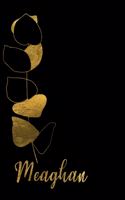 Meaghan: Personalized Writing Journal for Women - Elegant Black and Gold