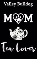 Valley Bulldog Mom Tea Lover