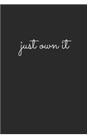 Just Own It: Blank Lined Composition Notebook/Journal, 120 Page, Glossy Finish Quote Cover, 6x9