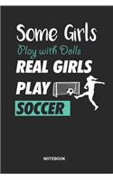 Real Girls Play Soccer Notebook