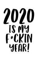 2020 Is My Fucking Year: New Years Resolution Journal, Goal Planner Workbook for Goal Setting, Weekly Planning, 6x9, 150 Pages, White Paper, Funny Gag Gift For Your Goals Mo
