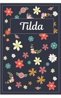 Tilda: Lined Writing Notebook with Personalized Name 120 Pages 6x9 Flowers