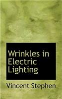 Wrinkles in Electric Lighting