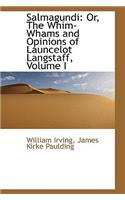 Salmagundi: Or, the Whim-Whams and Opinions of Launcelot Langstaff, Volume I