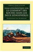 Essai géognostique sur le gisement des roches dans les deux hémisphères: (Cambridge Library Collection - Earth Science)