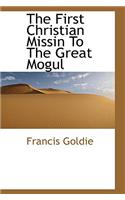 The First Christian Missin to the Great Mogul: (English)