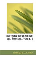 Mathematical Questions and Solutions, Volume II