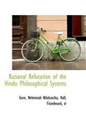 Rational Refutation of the Hindu Philosophical Systems