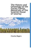 The History and Genealogy of the Gurley Family. Memorials of the Scottish House of Gourlay