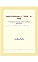 Zuleika Dobson or an Oxford Love Story (Webster's German Thesaurus Edition)