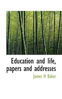 Education and Life, Papers and Addresses