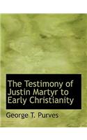 The Testimony of Justin Martyr to Early Christianity