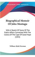 Biographical Memoir Of John Montagu