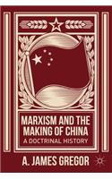 Marxism and the Making of China: A Doctrinal History