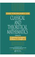 Dictionary of Classical and Theoretical Mathematics