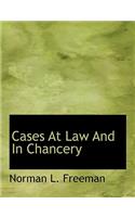 Cases at Law and in Chancery
