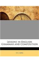 Lessons in English: Grammar and Composition: (English)