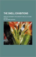 The Snell Exhibitions; From the University of Glasgow to Balliol College, Oxford