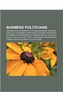 Burmese Politicians: Assassinated Burmese Politicians, Burmese Women in Politics, Government Ministers of Burma, Presidents of Burma(English)