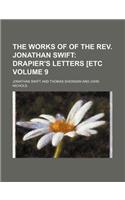 The Works of of the REV. Jonathan Swift; Drapier's Letters [Etc Volume 9
