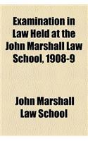 Examination in Law Held at the John Marshall Law School, 1908-9