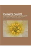 Star Wars Planets: Naboo, Dagobah, Tatooine, Kamino, Kashyyyk, List of Star Wars Planets, Coruscant, Corellia, Alderaan, Yavin, Geonosis