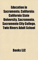 Education in Sacramento, California: High Schools in Sacramento, California, Museums in Sacramento, California, Sutter's Fort(English)