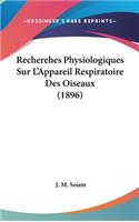 Recherehes Physiologiques Sur L'Appareil Respiratoire Des Oiseaux (1896)