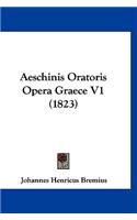Aeschinis Oratoris Opera Graece V1 (1823)