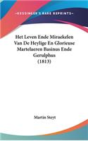 Het Leven Ende Miraekelen Van de Heylige En Glorieuse Martelaeren Basinus Ende Gerulphus (1813)