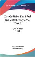 Die Gedichte Der Bibel in Deutscher Sprache, Part 2