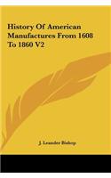 History of American Manufactures from 1608 to 1860 V2