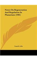 Notes on Regeneration and Regulation in Planarians (1901)