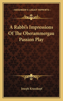 A Rabbi's Impressions Of The Oberammergau Passion Play