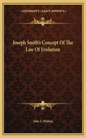 Joseph Smith's Concept Of The Law Of Evolution: (English)