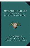Revelation And The Holy Spirit: An Essay In Barthian Theology(English)