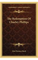 The Redemption Of Charley Phillips