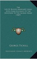 The Life of Blessed Margaret Mary, with Some Account of the Devotion to the Sacred Heart (1869)