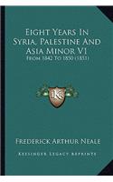 Eight Years in Syria, Palestine and Asia Minor V1