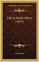 Life in South Africa (1877)