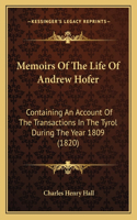 Memoirs Of The Life Of Andrew Hofer