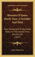 Memoirs Of James Hardy Vaux, A Swindler And Thief