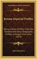 Roman Imperial Profiles