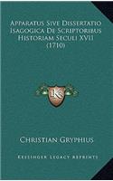 Apparatus Sive Dissertatio Isagogica De Scriptoribus Historiam Seculi XVII (1710)