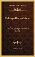Philologus Hebraeo-Mixtus