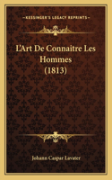 L'Art De Connaitre Les Hommes (1813)