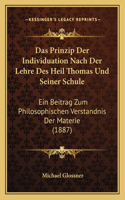 Prinzip Der Individuation Nach Der Lehre Des Heil Thomas Und Seiner Schule