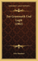 Zur Grammatik Und Logik (1902): (German)
